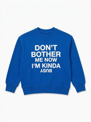 Boys' Royal Blue Graphic Sweatshirt with "Don't Bother Me Now" Slogan